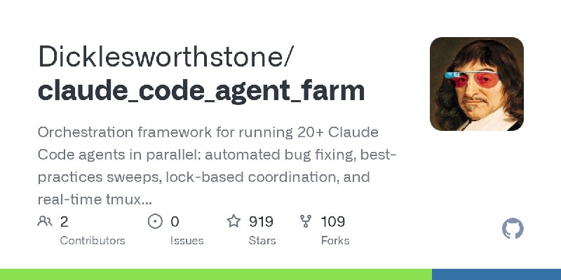 GitHub - Dicklesworthstone/claude_code_agent_farm: Orchestration framework for running 20+ Claude Code agents in parallel: automated…