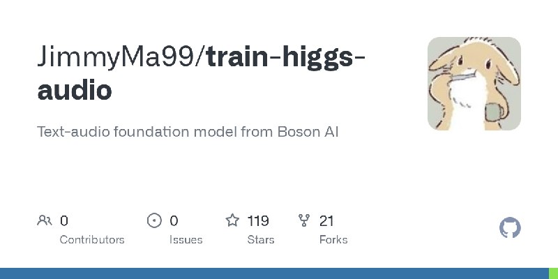 GitHub - JimmyMa99/train-higgs-audio: Text-audio foundation model from Boson AI