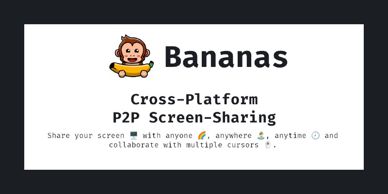 GitHub - mistweaverco/bananas: Bananas🍌, Cross-Platform screen 🖥️ sharing 📡 made simple ⚡.