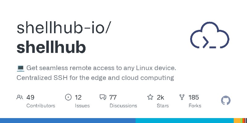 GitHub - shellhub-io/shellhub: :computer: Get seamless remote access to any Linux device. Centralized SSH for the edge and cloud…